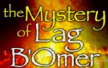 The Mystery of Lag B'Omer_